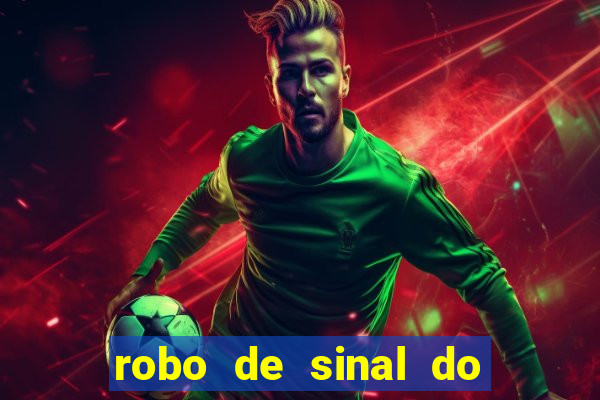 robo de sinal do fortune tiger